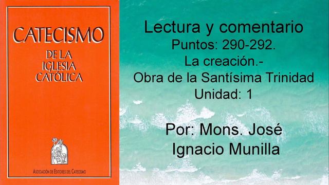 Catecismo de la Iglesia Católica, Punto 290-292; Unidad 1 смотреть онлайн