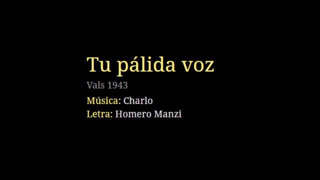 Tu pálida voz / Vals 1943 / Música: Charlo / Letra: Homero Manzi смотреть онлайн