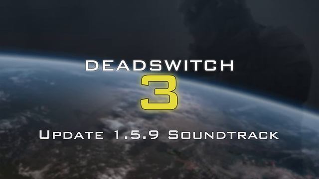 OST: Deadswitch 3 (Update 1.5.9) смотреть онлайн