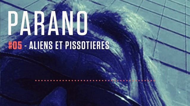 Parano - Le Cas Plissman - Aliens et Pissotières / Podcast смотреть онлайн