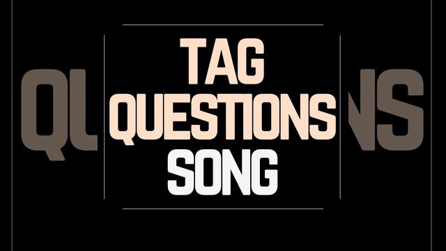 Tag Questions Song смотреть онлайн