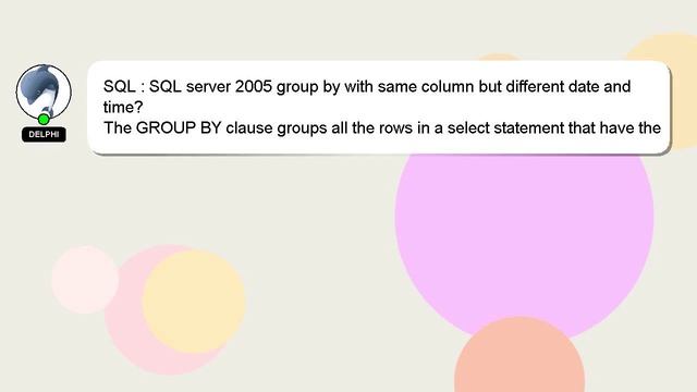 SQL : SQL server 2005 group by with same column but different date and time? смотреть онлайн