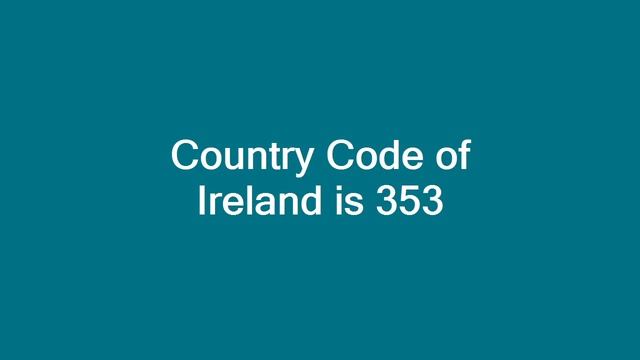 Country Code of Ireland is 353 смотреть онлайн