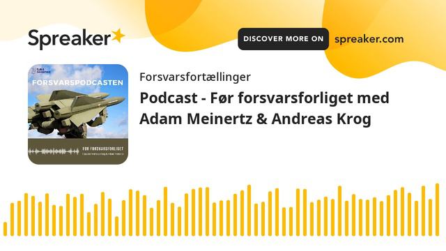 Podcast - Før forsvarsforliget med Adam Meinertz & Andreas Krog смотреть онлайн
