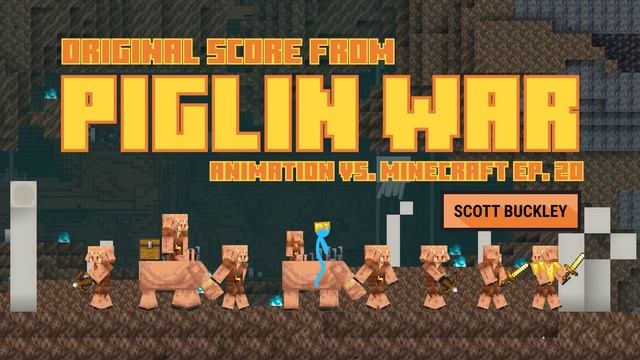 Music From 'Piglin War' - Animation Vs. Minecraft Ep. 20 - Scott Buckley