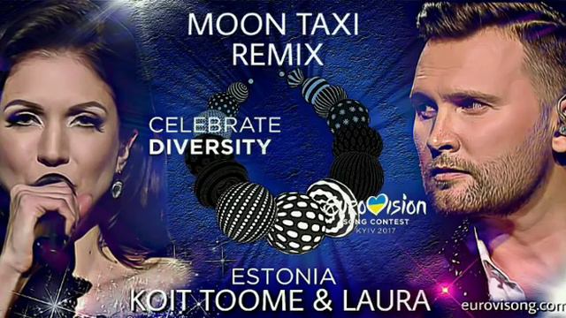 Koit Toome & Laura - Verona ( MOON TAXI REMIX) Eurovision Estonia 2017 смотреть онлайн