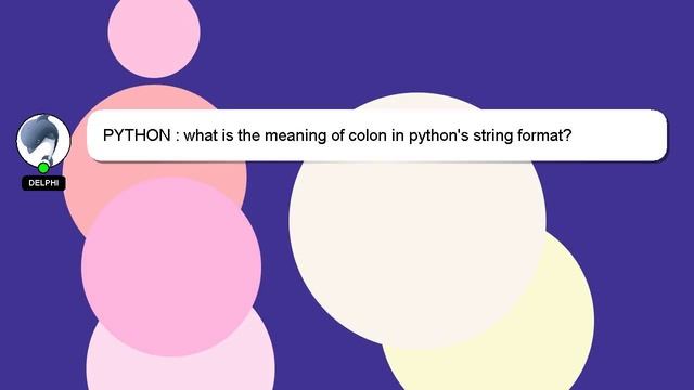 PYTHON : what is the meaning of colon in python's string format? смотреть онлайн
