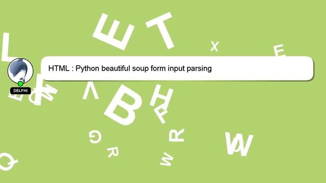 HTML : Python beautiful soup form input parsing смотреть онлайн