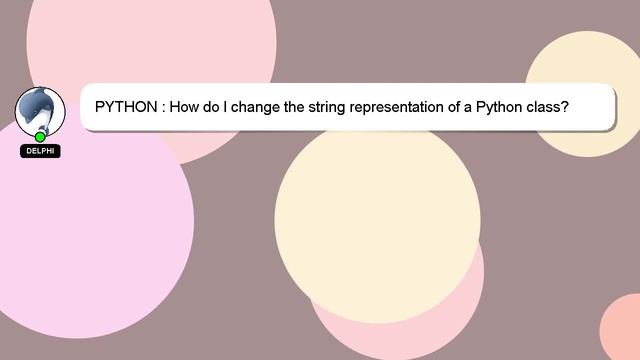 PYTHON : How do I change the string representation of a Python class? смотреть онлайн
