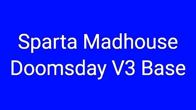 Sparta Madhouse Doomsday V3 Base смотреть онлайн