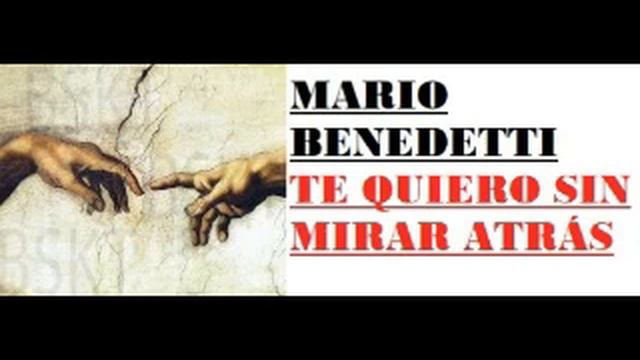 MARIO BENEDETTI: TE QUIERO SIN MIRAR ATRÁS смотреть онлайн