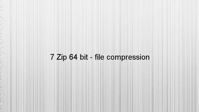 7 Zip 64 bit - file compression - Download Link смотреть онлайн