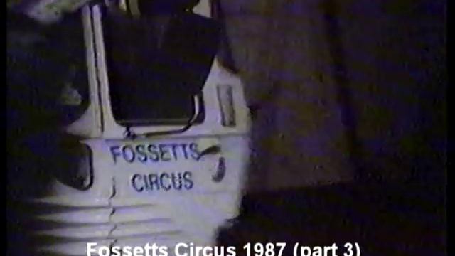 Fossetts Circus 1987 (part 3 of 3) смотреть онлайн