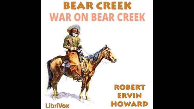 War on Bear Creek ♦ By Robert E. Howard ♦ Western Short story ♦ Audiobook смотреть онлайн