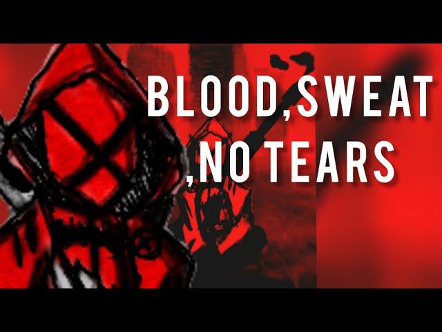Blood, Sweat, No Tears смотреть онлайн