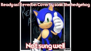 Ready as I’ll ever be: Cover by sonic the hedgehog