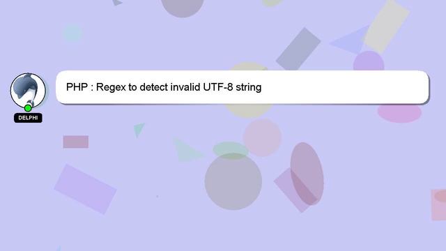 PHP : Regex to detect invalid UTF-8 string смотреть онлайн