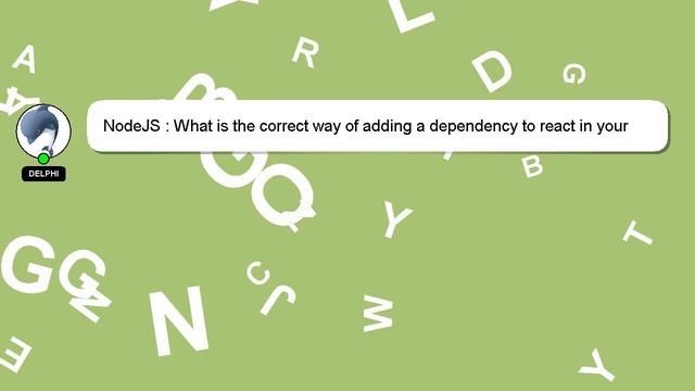 NodeJS : What is the correct way of adding a dependency to react in your package.json for a react c смотреть онлайн