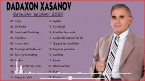 Dadaxon xasanov qo'shiqlari to'plami 2022 - ДАДАХОН ХАСАНОВ кушиклари туплами 2022