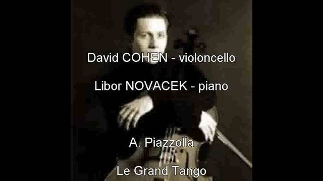 DAVID COHEN & LIBOR NOVACEK play A. Piazzolla: Le Grand Tango смотреть онлайн
