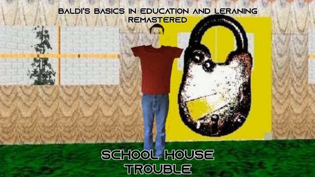 baldi's basics in education and learning remastered - School House Trouble смотреть онлайн