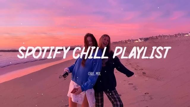 Spotify Chill Playlist ~ Viral Songs Latest ~ New Tiktok Songs