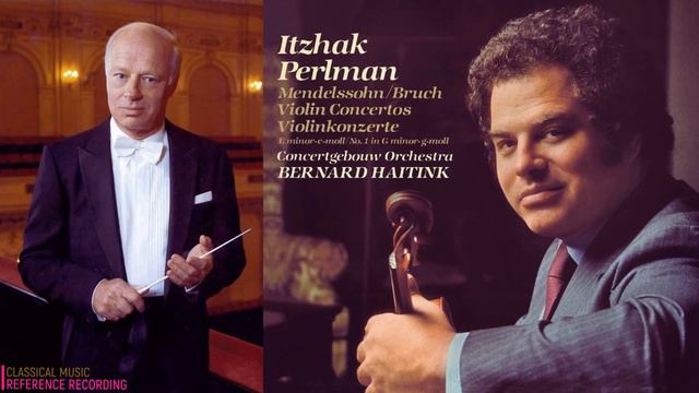 Mendelssohn - Violin Concerto In E Minor, Op.64 (reference Record.: Itzhak Perlman, Bernard Haitink