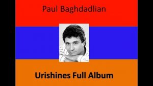 PAUL BAGHDADLIAN URISHINES FULL ALBUM