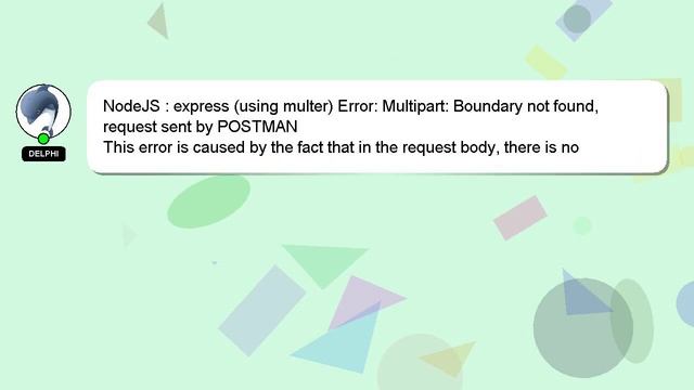 NodeJS : express (using multer) Error: Multipart: Boundary not found, request sent by POSTMAN смотреть онлайн