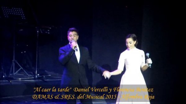 DANIEL VERCELLI y FLORENCIA BENITEZ "Al caer la tarde" DAMAS & SRES. DEL MUSICAL