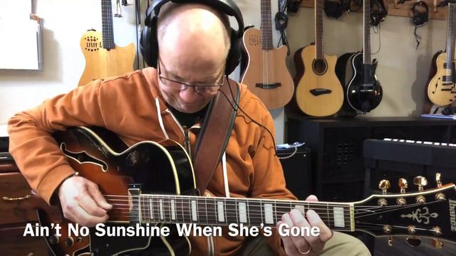 Ain’t No Sunshine When She’s Gone - Bill Withers For Solo Guitar - Robert Burton Winnipeg смотреть онлайн