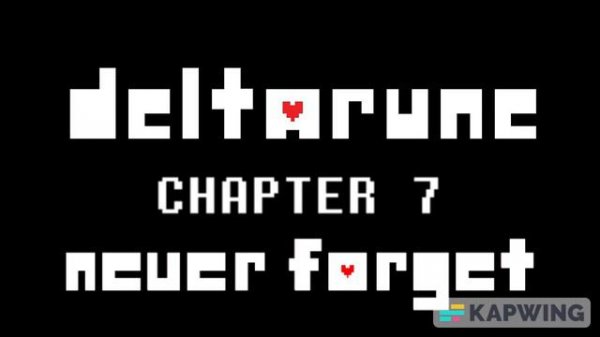 Deltarune: Chapter 7 UST - Never Forget
