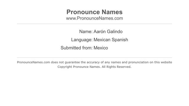 How to pronounce Aarón Galindo (Mexico/Mexican Spanish) - PronounceNames.com смотреть онлайн