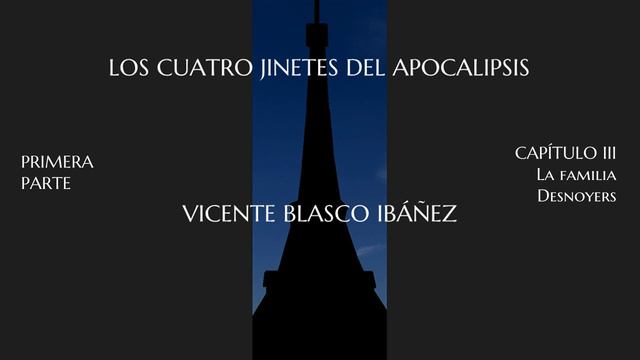Audio libros - Literatura - LOS CUATRO JINETES DEL APOCALIPSIS - V. Blasco Ibáñez - 1ª Parte смотреть онлайн