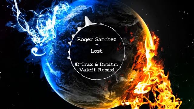 Roger Sanchez Lost D Trax & Dimitri Valeff Remix смотреть онлайн