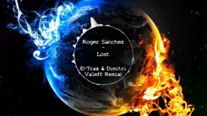 Roger Sanchez   Lost D Trax & Dimitri Valeff Remix