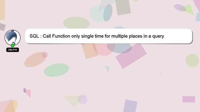 SQL : Call Function only single time for multiple places in a query смотреть онлайн