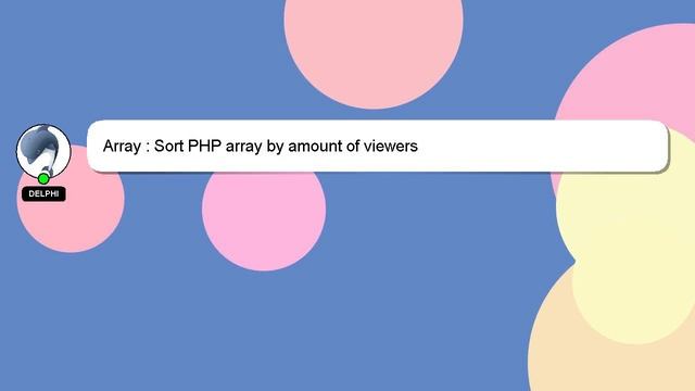 Array : Sort PHP array by amount of viewers смотреть онлайн