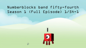 Numberblocks band fifty-fourth Season 1 (Full Episode) 1/54-1