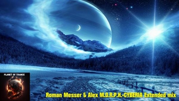 Roman Messer & Alex M.O.R.P.H.-CYBERIA Extended mix (Suanda Music)