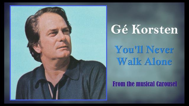 Gé Korsten - You'll Never Walk Alone смотреть онлайн
