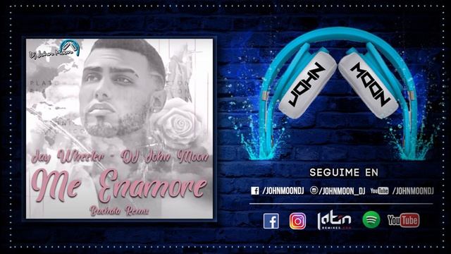 ME ENAMORE ? Jay Wheeler ? Bachata Remix ? DJ John Moon смотреть онлайн
