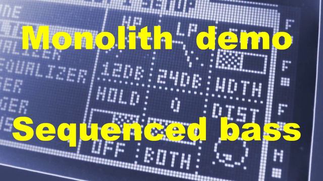 Monolith synthesizer - Sequenced bass demo смотреть онлайн