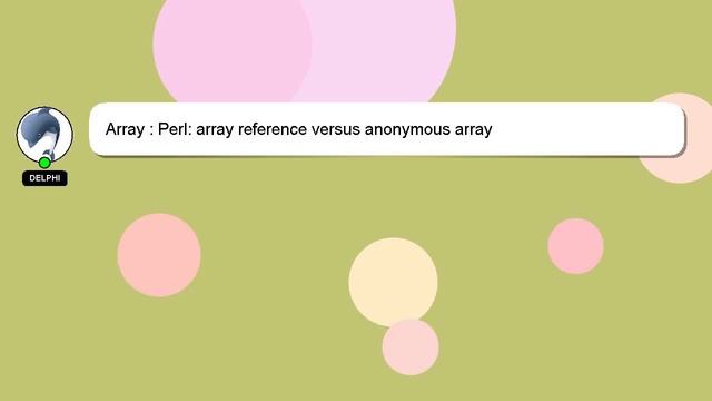 Array : Perl: array reference versus anonymous array смотреть онлайн