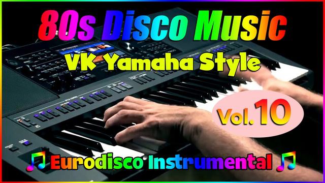 🎶 80s Disco Music, Euro Disco Instrumental 🎶 Touch In The Night, Touch By Touch 🎹 VK Yamaha Style
