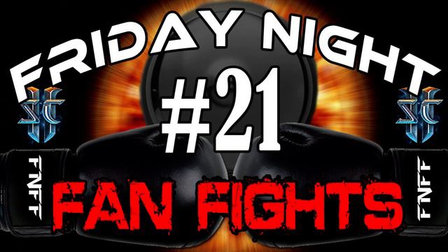 FRIDAY NIGHT FAN FIGHTS #21 - EU Edition! (STARCRAFT 2 HD) смотреть онлайн