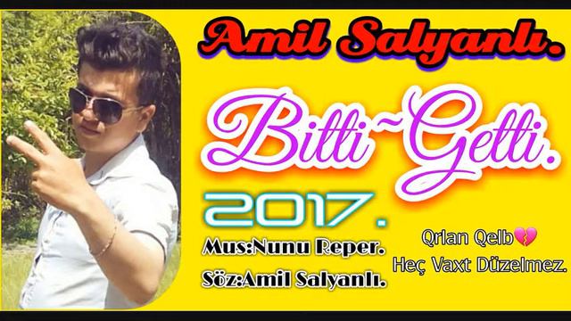Amil Salyanlı Bitti~Geti Yeni Rap. (2017).Qemli HD. смотреть онлайн