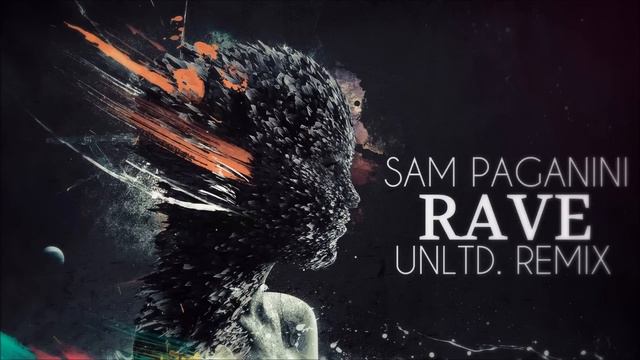 SAM PAGANINI - RAVE ( UNLTD  REMIX )