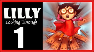 Lilly Looking Through - Прохождение игры на русском [#1] | PC (2013 г.)