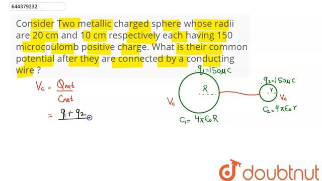 Consider Two metallic charged sphere whose radii are 20 cm and 10 cm respectively each having 15... смотреть онлайн